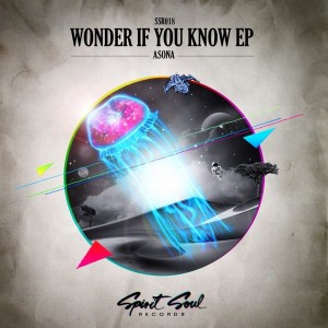 Asona - Wonder If You Know EP [Spirit Soul Records]