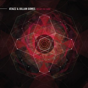 Atjazz & Jullian Gomes - The Gift The Curse [Atjazz Record Company]