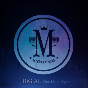 BiG AL - One More Night [Mycrazything Records]