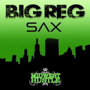 Big Reg - Sax [Midwest Hustle]