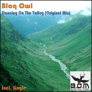 Blaq Owl - Dancing On The Valley [Blaq Owl Music]