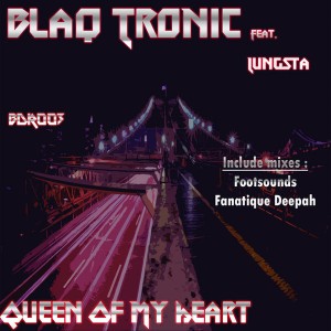Blaq Tronic Feat. Lungsta - Queen Of My Heart EP [Blaq Deep Rhythms]