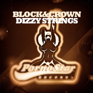 Block & Crown - Dizzy String [PornoStar Records]