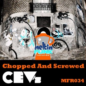 CEV's - Chopped & Screwed [Meltin Funk Records]
