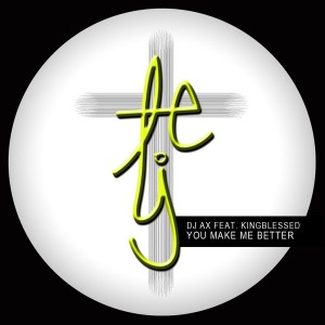 DJ AX - You Make Me Better [Testify Records]