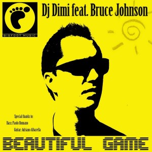 DJ Dimi feat. Bruce Johnson - Beautiful Game [Bigfoot Music]