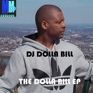 DJ Dolla Bill - The Dolla Bill EP [MMP Records]