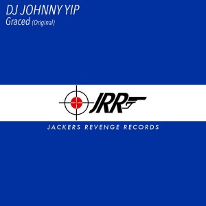 DJ Johnny Yip - Graced [Jackers Revenge Records]