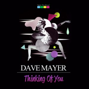 Dave Mayer  - Thinking Of You [Taste The Music]