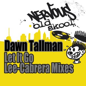 Dawn Tallman - Let It Go [Nervous Old Skool]