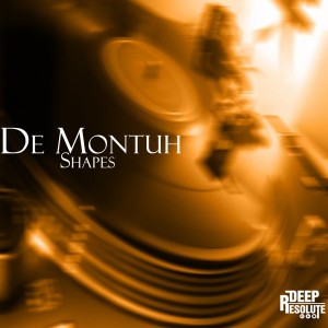 De Montuh - Shapes [Deep Resolute (PTY) LTD]