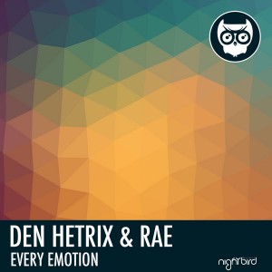 Den Hetrix & Rae - Every Emotion [Nightbird Music]