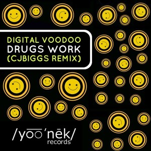 Digital Voodoo - Drugs Work (CJBiggs Remix) [Yoo'nek Records]