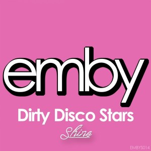 Dirty Disco Stars - Shine [Emby]