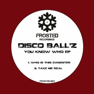 Disco Ball'z - You Know Who EP [Frosted Recordings]