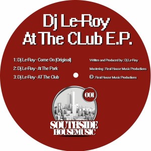 Dj Le-Roy - At The Club EP [Southside Housemusic]