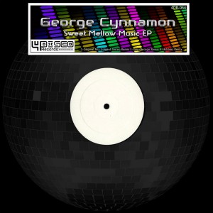 George Cynnamon - Sweet Mellow Music [4Disco Records]