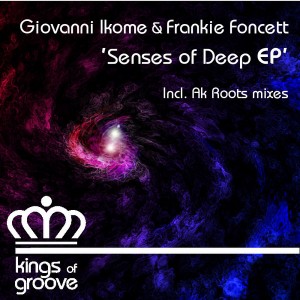 Giovanni Ikome & Frankie Foncett - Senses Of Deep EP [Kings Of Groove]