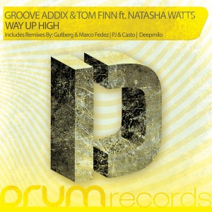 Groove Addix & Tom Finn feat. Natasha Watts - Way Up High [DRUM Records]
