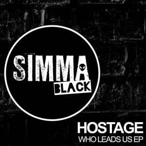 Hostage - Who Leads Us EP [Simma Black]