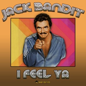 Jack Bandit - I Feel Ya [Bandit Beats]
