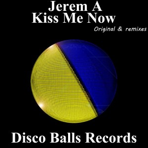 Jerem A - Kiss Me Now [Disco Balls Records]