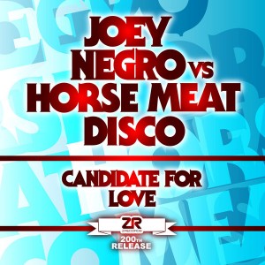 Joey Negro vs Horse Meat Disco - Candidate For Love (Joey Negro & Horse Meat Disco Remixes) [Z Records]