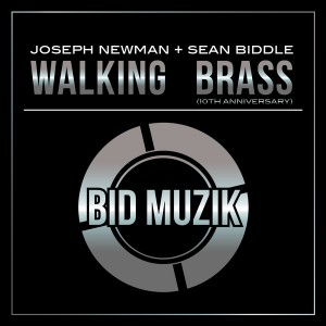Joseph Newman & Sean Biddle - Walking Brass [Bid Muzik]