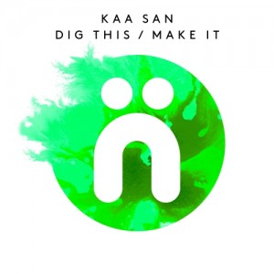 Kaa San - Dig This - Make It [Nocturnal Groove]