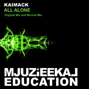 KaiMack - All Alone [Mjuzieekal Education Digital]