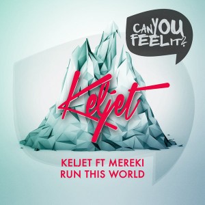 Keljet feat. Mereki - Run This World [Can You Feel It Records]