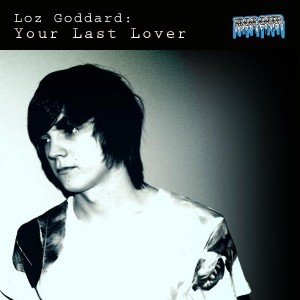 Loz Goddard - Your Last Lover [Kolour Recordings]