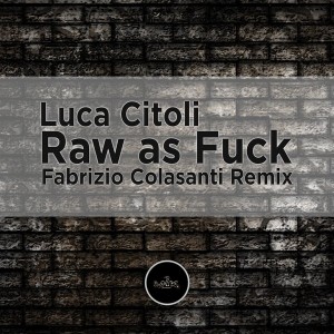 Luca Citoli - Raw as Fuck [Mzk Work]