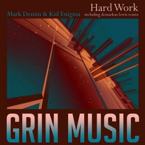 Mark Denim & Kid Enigma - Hard Work [Grin Music]