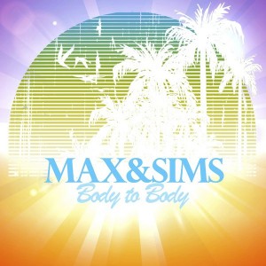 Max & Sims - Body To Body [PornoStar Records]