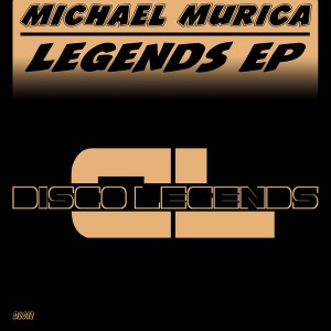 Michael Murica - Legends EP [Disco Legends]