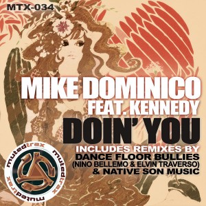 Mike Dominico feat. Kennedy - Doin' You [Muted Trax]