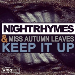 Nightrhymes & Miss Autumn Leaves - Keep It Up [King Street]