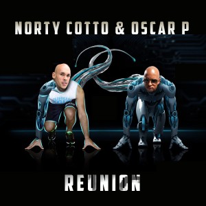 Norty Cotto & Oscar P - Reunion [Naughty Boy Music]