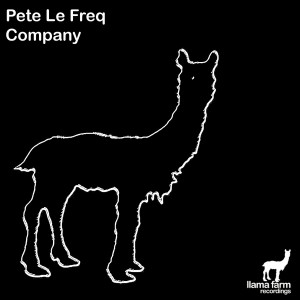 Pete Le Freq - Company [Llama Farm Recordings]