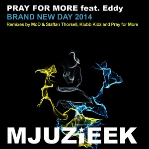 Pray for More feat. Eddy - Brand New Day 2014 [Mjuzieek Digital]