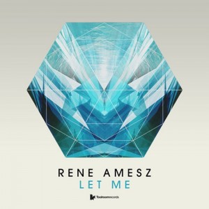 Rene Amesz - Let Me [Toolroom Records]