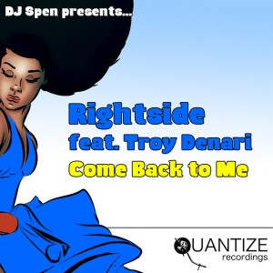 Rightside feat. Troy Denari - Come Back To Me [Quantize Recordings]