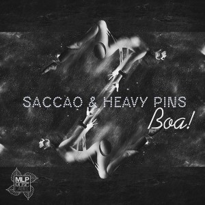 Saccao & Heavy Pins - Boa! [MLP Music Label]
