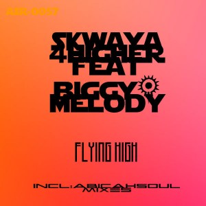 Skwaya 4 Higher feat. Biggy & Melody - Flying High [AbicahSoul Recordings]