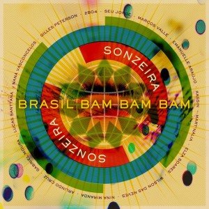 Sonzeira - Brasil Bam Bam Bam (Edition Deluxe) [Brownswood Music]