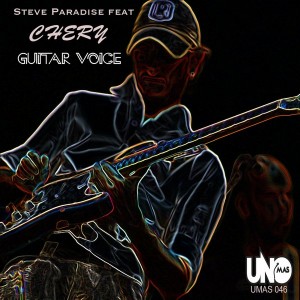 Steve Paradise feat. Chery - Guitar Voice [Uno Mas Digital Recordings]