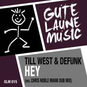 Till West & Defunk - Hey [Gute Laune Music]