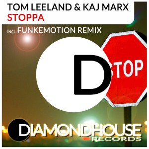 Tom Leeland & Kaj Marx - Stoppa [Diamondhouse]