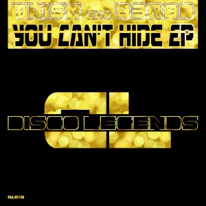 Twism & B3RAO - You Can't Hide EP [Disco Legends]